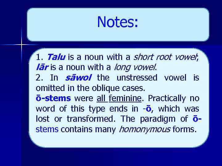 Notes: 1. Talu is a noun with a short root vowel; lār is a