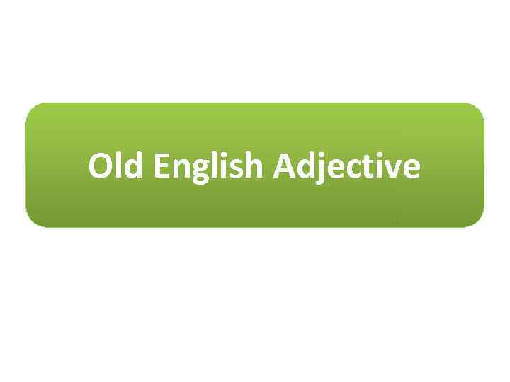 Old English Adjective 