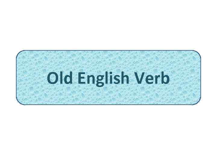 Old English Verb 