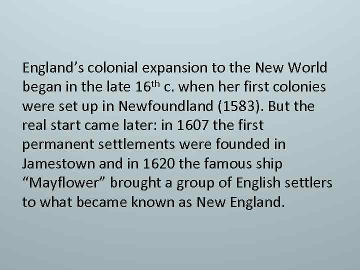 England’s colonial expansion to the New World began in the late 16 th c.