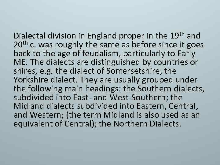 Dialectal division in England proper in the 19 th and 20 th c. was