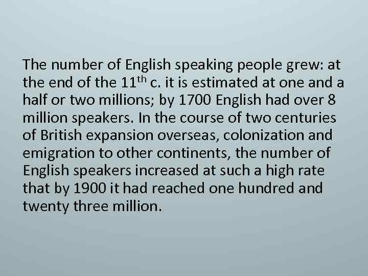 The number of English speaking people grew: at the end of the 11 th