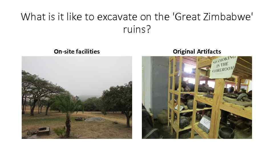 What is it like to excavate on the 'Great Zimbabwe' ruins? On-site facilities Original