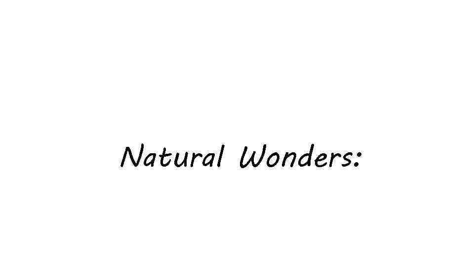 Natural Wonders: 