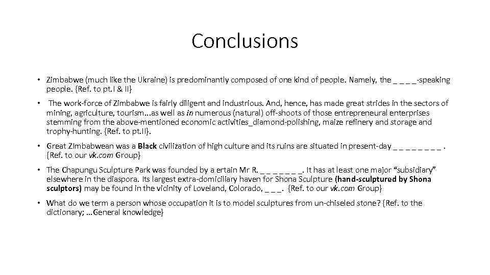 Conclusions • Zimbabwe (much like the Ukraine) is predominantly composed of one kind of