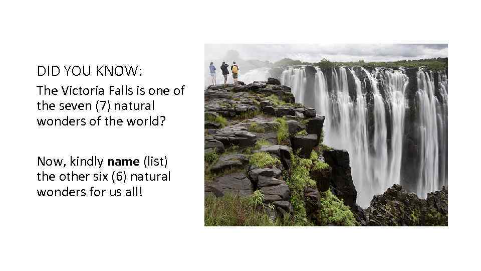 DID YOU KNOW: The Victoria Falls is one of the seven (7) natural wonders