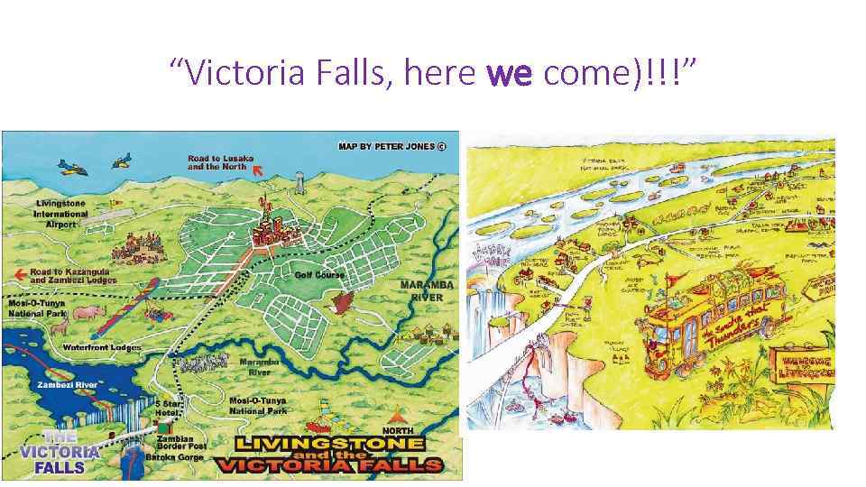 “Victoria Falls, here we come)!!!” 