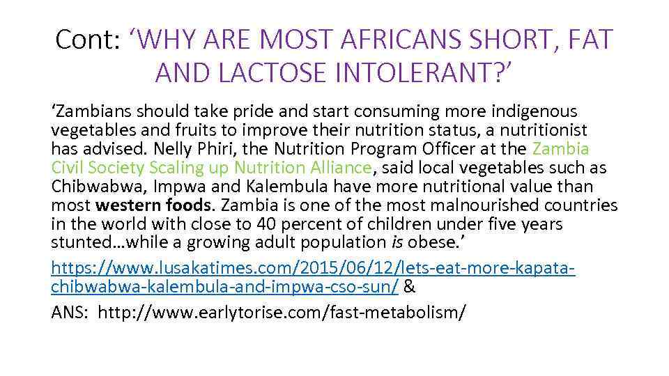 Cont: ‘WHY ARE MOST AFRICANS SHORT, FAT AND LACTOSE INTOLERANT? ’ ‘Zambians should take