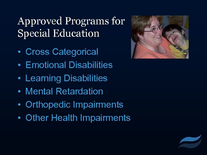 Approved Programs for Special Education • • • Cross Categorical Emotional Disabilities Learning Disabilities