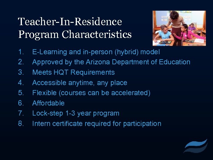 Teacher-In-Residence Program Characteristics 1. 2. 3. 4. 5. 6. 7. 8. E-Learning and in-person