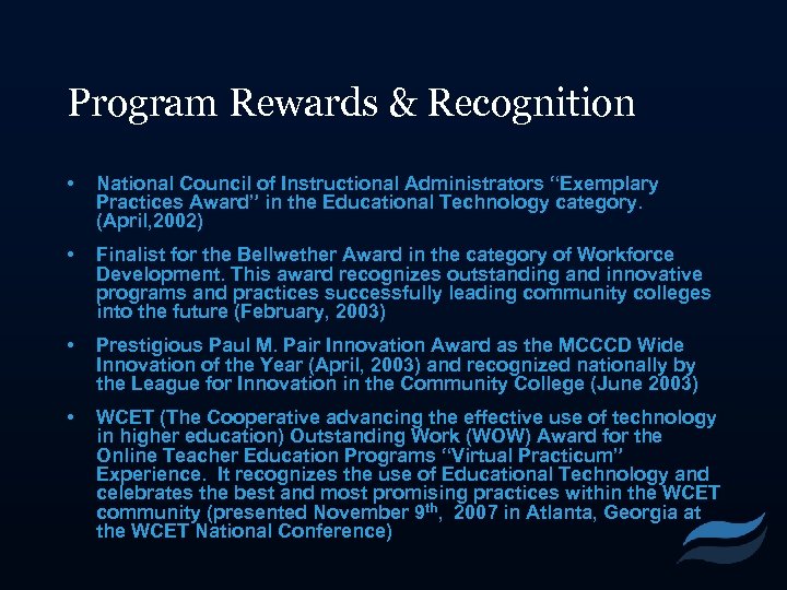 Program Rewards & Recognition • National Council of Instructional Administrators “Exemplary Practices Award” in