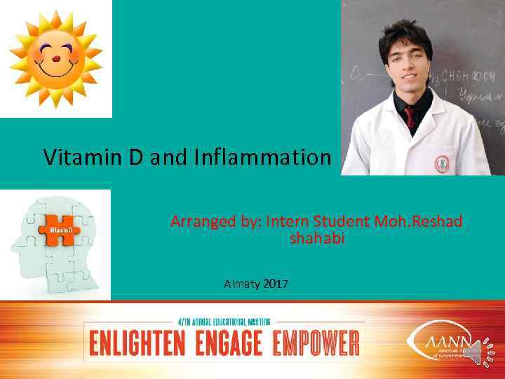 Vitamin D and Inflammation Arranged by: Intern Student Moh. Reshad shahabi Almaty 2017 