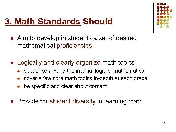 3. Math Standards Should l Aim to develop in students a set of desired