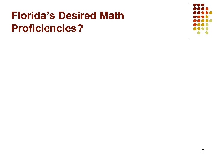 Florida’s Desired Math Proficiencies? 17 