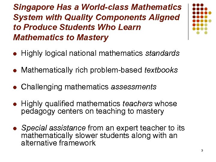 Singapore Has a World-class Mathematics System with Quality Components Aligned to Produce Students Who