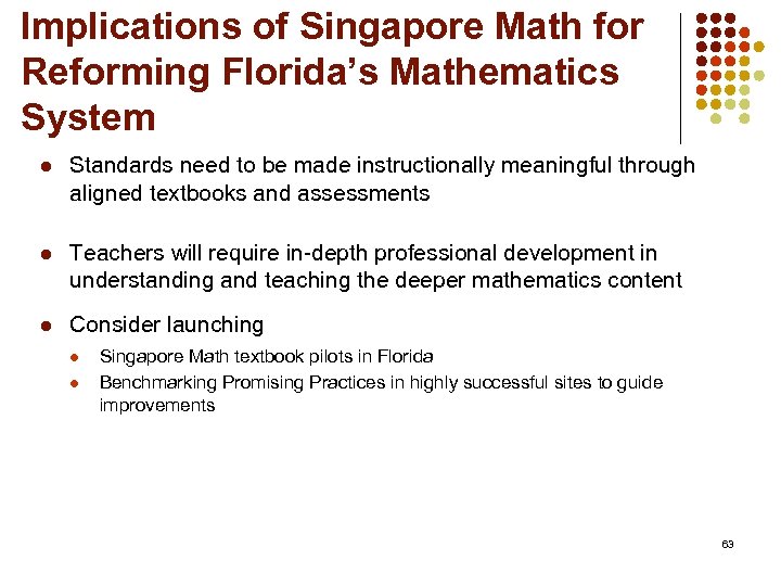 Implications of Singapore Math for Reforming Florida’s Mathematics System l Standards need to be
