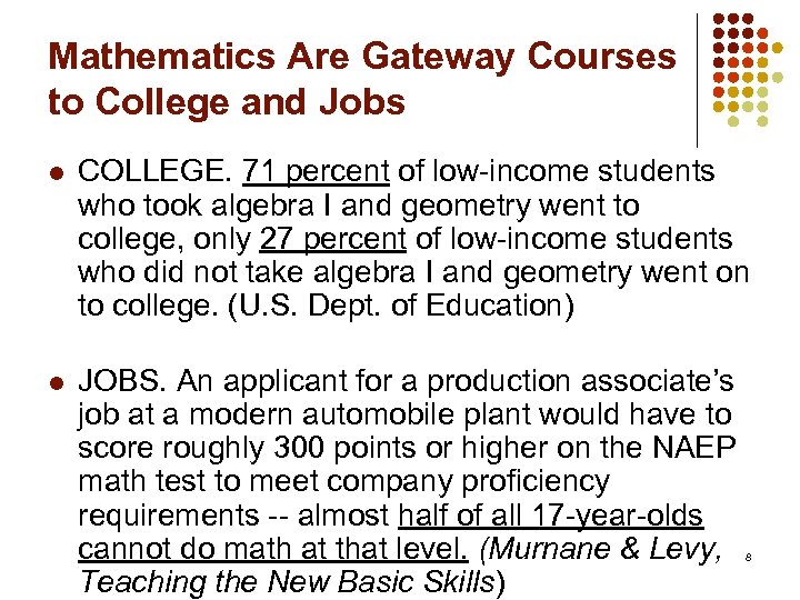 Mathematics Are Gateway Courses to College and Jobs l COLLEGE. 71 percent of low-income