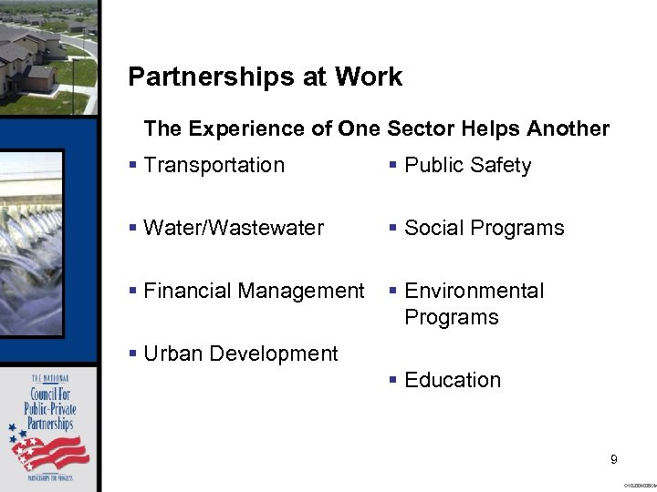 Partnerships at Work The Experience of One Sector Helps Another § Transportation § Public