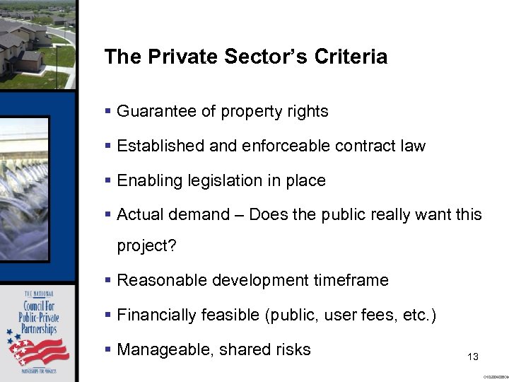 The Private Sector’s Criteria § Guarantee of property rights § Established and enforceable contract