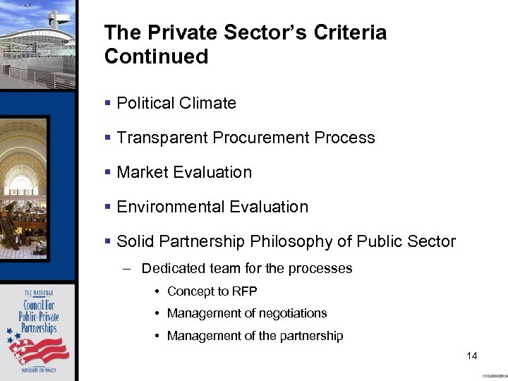 The Private Sector’s Criteria Continued § Political Climate § Transparent Procurement Process § Market