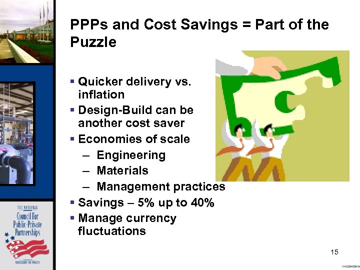 PPPs and Cost Savings = Part of the Puzzle § Quicker delivery vs. inflation