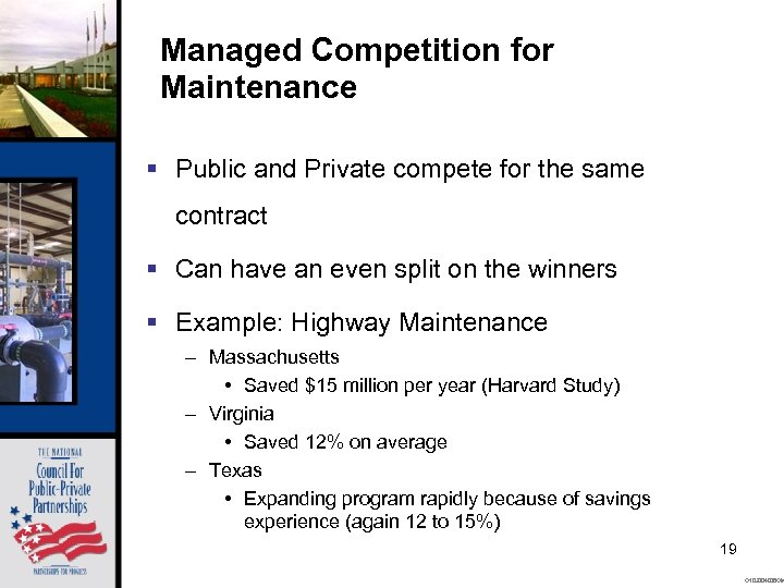 Managed Competition for Maintenance § Public and Private compete for the same contract §
