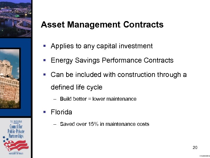 Asset Management Contracts § Applies to any capital investment § Energy Savings Performance Contracts