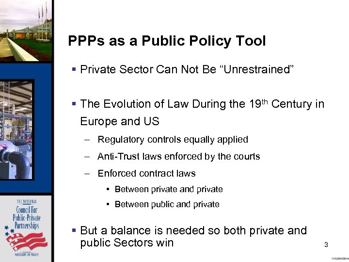 PPPs as a Public Policy Tool § Private Sector Can Not Be “Unrestrained” §