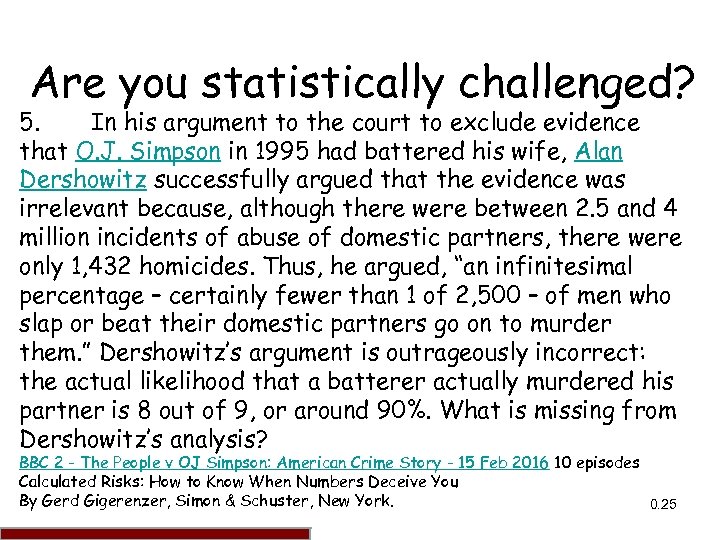 Are you statistically challenged? 5. In his argument to the court to exclude evidence