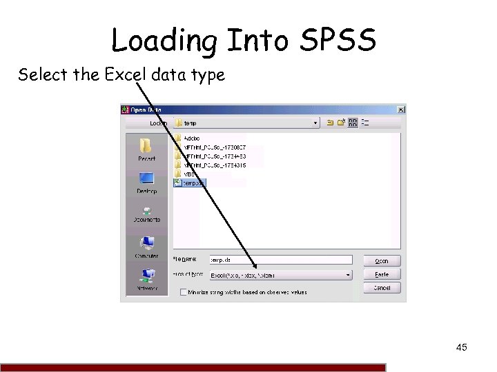 Loading Into SPSS Select the Excel data type 45 