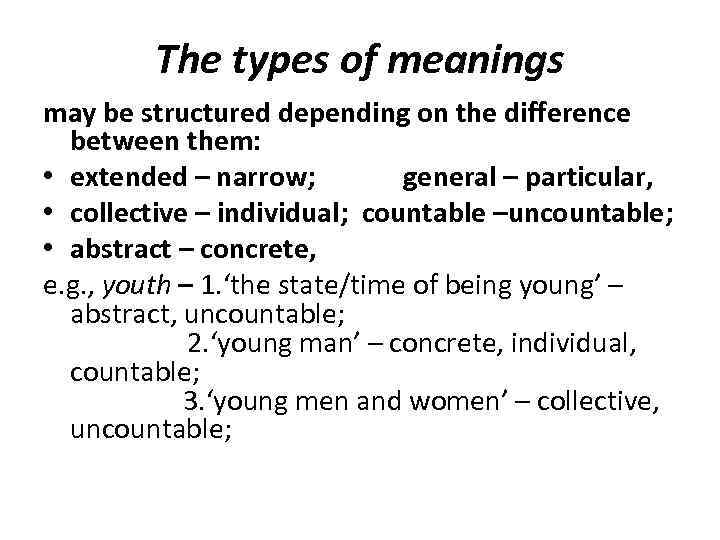 The types of meanings may be structured depending on the difference between them: •