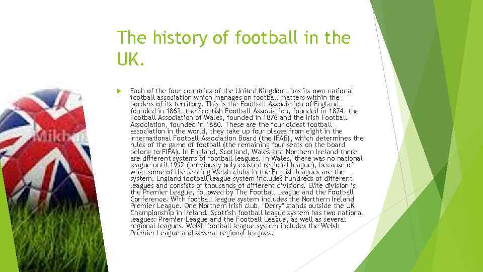 The history of football in the UK. Each of the four countries of the