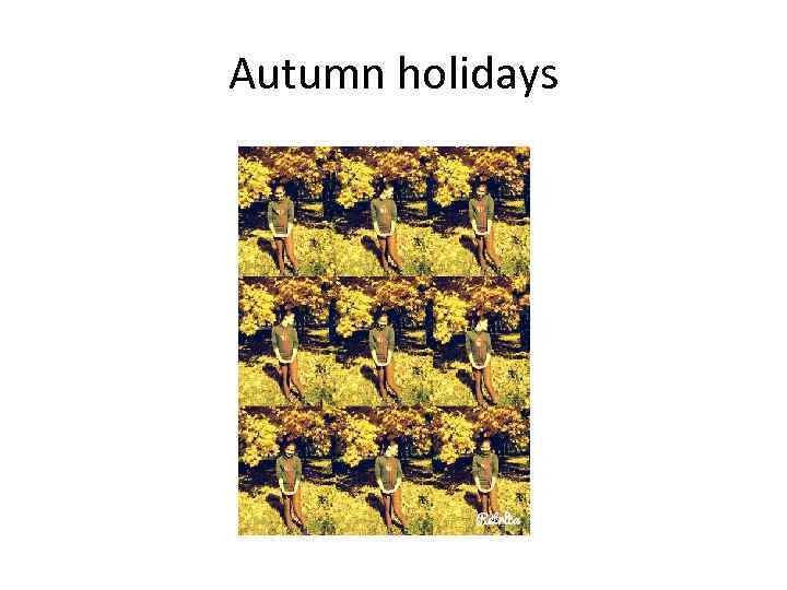 Autumn holidays 