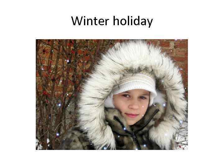 Winter holiday 