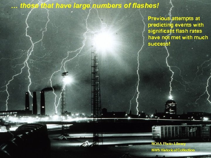 … those that have large numbers of flashes! Previous attempts at predicting events with