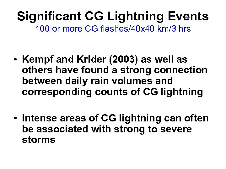 Significant CG Lightning Events 100 or more CG flashes/40 x 40 km/3 hrs •
