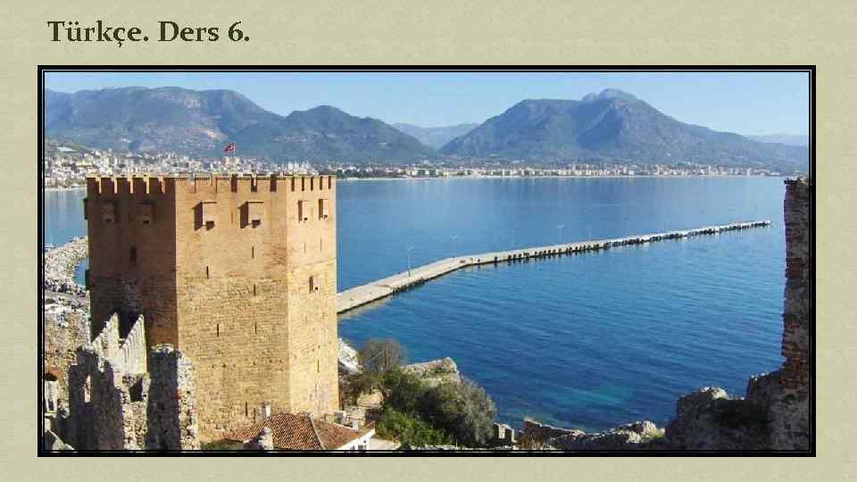 Türkçe. Ders 6. 