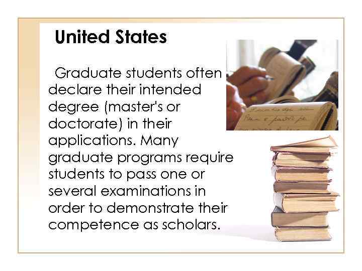 United States Graduate students often declare their intended degree (master's or doctorate) in their