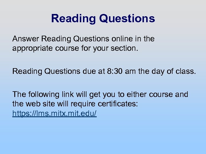 Reading Questions Answer Reading Questions online in the appropriate course for your section. Reading