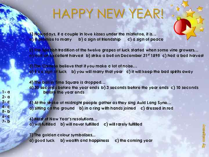 HAPPY NEW YEAR! 1) Nowadays, if a couple in love kisses under the mistletoe,