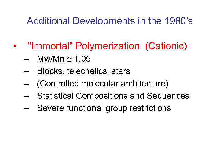 Additional Developments in the 1980's • 