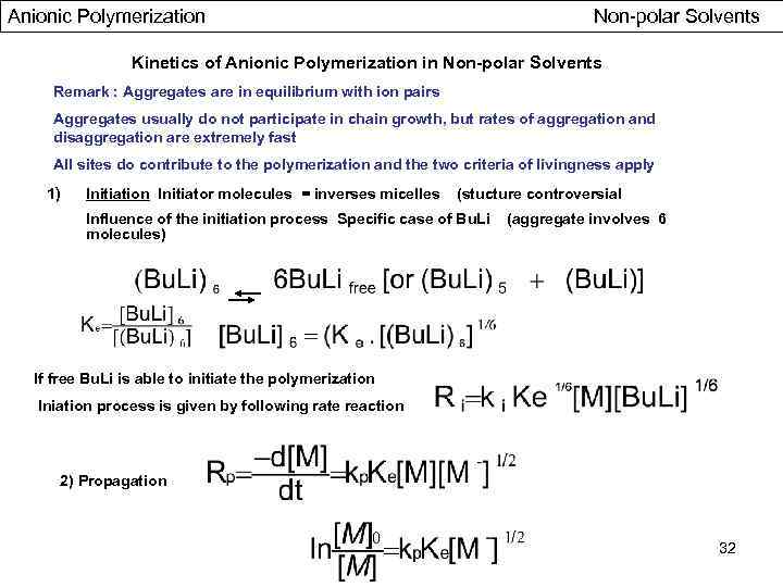 Anionic Polymerization Non-polar Solvents Kinetics of Anionic Polymerization in Non-polar Solvents Remark : Aggregates