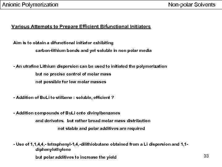 Anionic Polymerization Non-polar Solvents Various Attempts to Prepare Efficient Bifunctional Initiators Aim is to