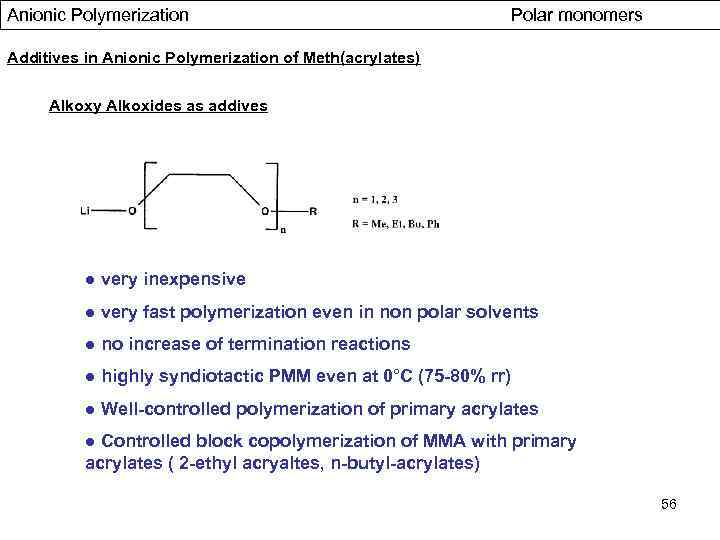 Anionic Polymerization Polar monomers Additives in Anionic Polymerization of Meth(acrylates) Alkoxy Alkoxides as addives