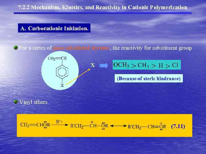 7. 2. 2 Mechanism, Kinetics, and Reactivity in Cationic Polymerization A. Carbocationic Initiation. For