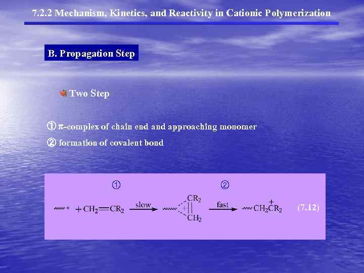 7. 2. 2 Mechanism, Kinetics, and Reactivity in Cationic Polymerization B. Propagation Step Two