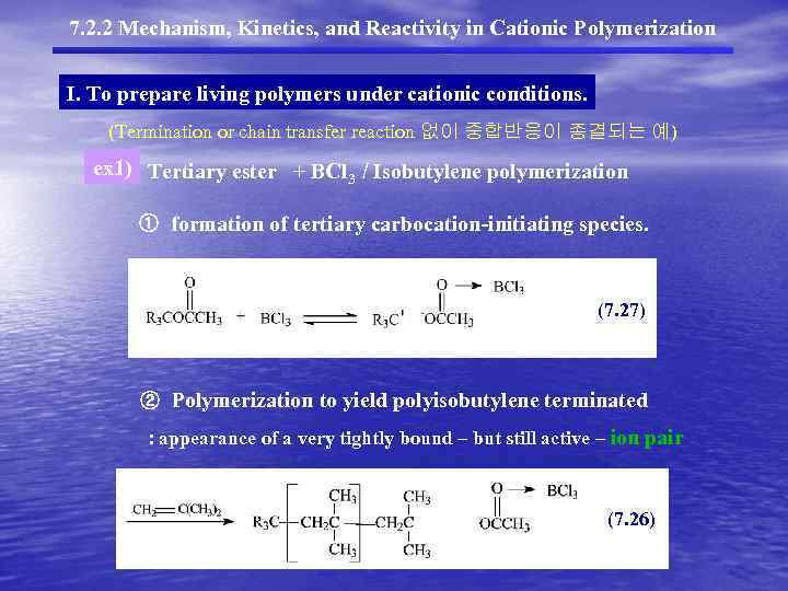 7. 2. 2 Mechanism, Kinetics, and Reactivity in Cationic Polymerization I. To prepare living