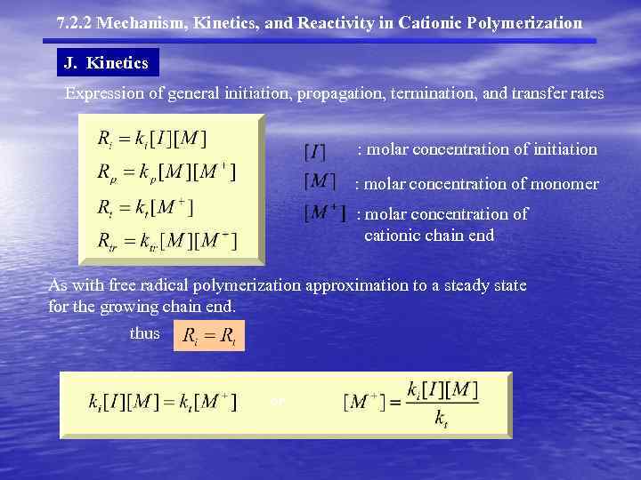 7. 2. 2 Mechanism, Kinetics, and Reactivity in Cationic Polymerization J. Kinetics Expression of