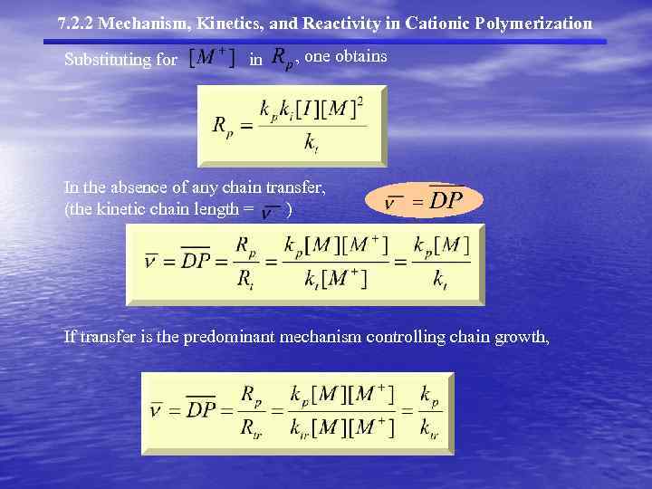 7. 2. 2 Mechanism, Kinetics, and Reactivity in Cationic Polymerization Substituting for in ,