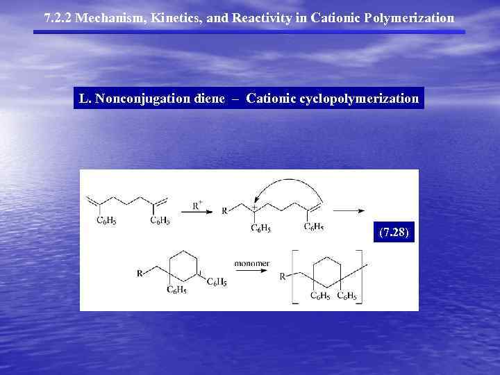 7. 2. 2 Mechanism, Kinetics, and Reactivity in Cationic Polymerization L. Nonconjugation diene –